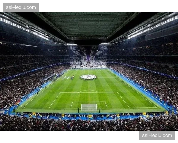 伯纳乌球场确认将于2026年3月底承办欧冠四分之一决赛抽签仪式